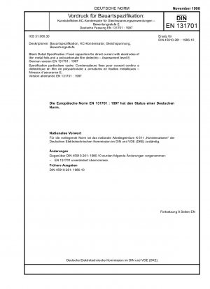 Vordruck für Bauartspezifikation - Festkondensatoren für Gleichstrom mit Elektroden aus dünnen Metallfolien und einem Dielektrikum aus Polycarbonatfolie - Bewertungsstufe E; Deutsche Fassung EN 131701:1997