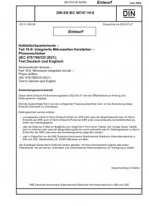Halbleiterbauelemente – Teil 16-9: Integrierte Mikrowellenschaltungen – Phasenschieber (IEC 47E/768/CD:2021); Text in Deutsch und Englisch