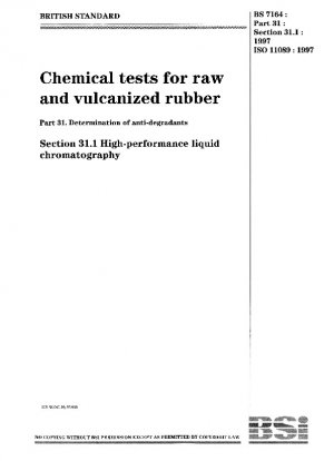 Chemische Tests für Roh- und Vulkankautschuk – Bestimmung von Antiabbaumitteln – Hochleistungsflüssigkeitschromatographie