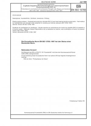 Kunststoffrohrleitungssysteme - Endlasttragende Doppelmuffenverbindungen aus weichmacherfreiem Poly(vinylchlorid) (PVC-U) - Prüfverfahren für Dichtheit und Festigkeit unter Biege- und Innendruckbelastung (ISO 13783:1997); Deutsche Fassung EN ISO 13783 :1997