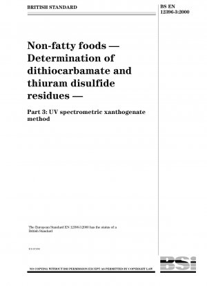 Fettfreie Lebensmittel – Bestimmung von Dithiocarbamat- und Thiuramdisulfid-Rückständen – UV-spektrometrische Xanthogenat-Methode
