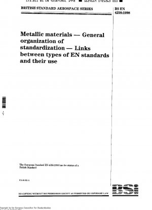 Luft- und Raumfahrt - Metallische Werkstoffe - Allgemeine Organisation der Normung - Zusammenhänge zwischen Arten von EN-Normen und deren Verwendung
