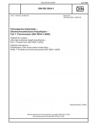 Implantate für die Chirurgie – Ultrahochmolekulares Polyethylen – Teil 1: Pulverform (ISO 5834-1:2005); Englische Fassung von DIN ISO 5834-1:2007-06