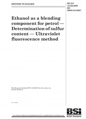Ethanol als Beimischungskomponente für Benzin. Bestimmung des Schwefelgehalts. Ultraviolett-Fluoreszenz-Methode