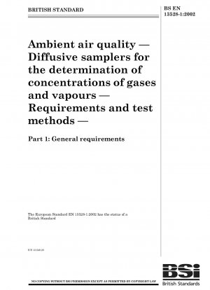 Luftqualität – Diffusionssammler zur Konzentrationsbestimmung von Gasen und Dämpfen – Anforderungen und Prüfverfahren – Allgemeine Anforderungen