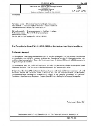 Luft- und Raumfahrt - Elemente der elektrischen und optischen Verbindung; Prüfverfahren - Teil 6316: Optische Elemente; Ozonbeständigkeit; Deutsche und Englische Fassung EN 2591-6316:2001