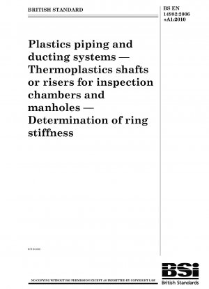 Rohrleitungs- und Kanalsysteme aus Kunststoff. Schächte oder Steigleitungen aus Thermoplasten für Inspektionsschächte und Mannlöcher. Bestimmung der Ringsteifigkeit