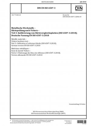 Metallische Werkstoffe – Härteprüfung nach Vickers – Teil 3: Kalibrierung von Referenzblöcken (ISO 6507-3:2018); Deutsche Fassung EN ISO 6507-3:2018