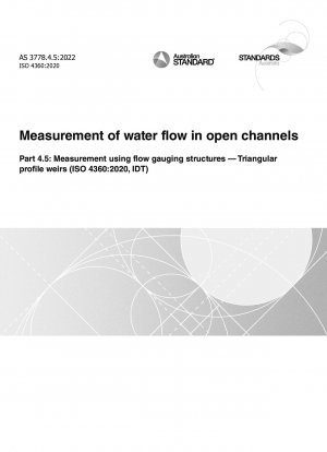 Messung des Wasserdurchflusses in offenen Kanälen, Teil 4.5: Messung mithilfe von Durchflussmessstrukturen – Wehre mit dreieckigem Profil (ISO 4360:2020, IDT)