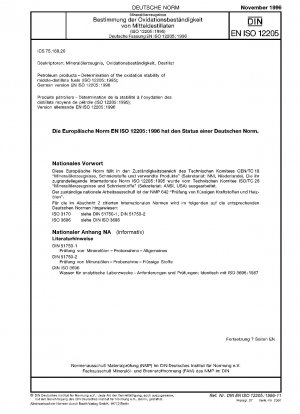 Erdölprodukte – Bestimmung der Oxidationsstabilität von Mitteldestillatkraftstoffen (ISO 12205:1995); Deutsche Fassung EN ISO 12205:1996