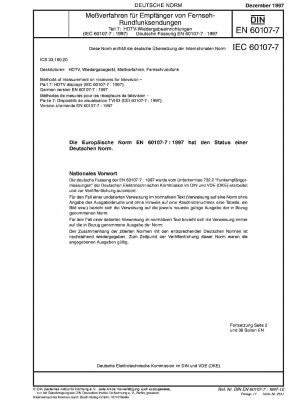 Messverfahren für Fernsehempfänger - Teil 7: HDTV-Anzeigen (IEC 60107-7:1997); Deutsche Fassung EN 60107-7:1997