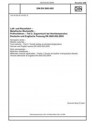 Luft- und Raumfahrt - Metallische Werkstoffe - Prüfverfahren - Teil 2: Zugprüfung bei erhöhter Temperatur; Deutsche und englische Fassung EN 2002-002:2005