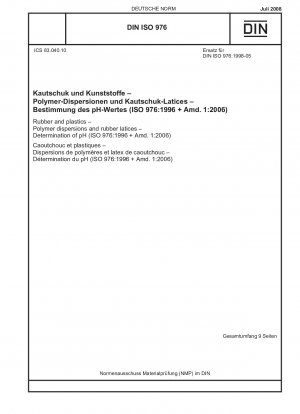 Gummi und Kunststoffe - Polymerdispersionen und Gummilatices - Bestimmung des pH-Wertes (ISO 976:1996 + Amd. 1:2006); Englische Fassung von DIN ISO 976:2008-07
