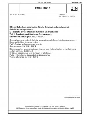 Offene Datenkommunikation in der Gebäudeautomation, -steuerung und -verwaltung – Heim- und Gebäudeelektroniksystem – Teil 1: Produkt- und Systemanforderungen; Deutsche Fassung EN 13321-1:2012