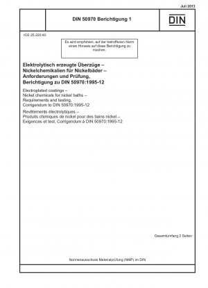 Galvanische Überzüge – Nickelchemikalien für Nickelbäder – Anforderungen und Prüfung, Berichtigung zu DIN 50970:1995-12