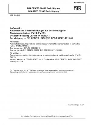 Raumluft - Automatisierte Messsysteme zur Messung der Feinstaubkonzentration (PM10; PM2,5); Deutsche Fassung CEN/TS 16450:2013, Berichtigung zu DIN CEN/TS 16450 (DIN SPEC 33967):2013-08