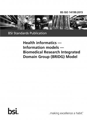 Gesundheitsinformatik. Informationsmodelle. Modell der Biomedical Research Integrated Domain Group (BRIDG).