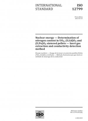 Kernenergie – Bestimmung des Stickstoffgehalts in UO2-, (U,Gd)O2- und (U,Pu)O2-Sinterpellets – Inertgasextraktion und Leitfähigkeitsnachweisverfahren