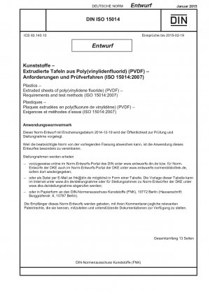 Kunststoffe – Extrudierte Platten aus Poly(vinylidenfluorid) (PVDF) – Anforderungen und Prüfverfahren (ISO 15014:2007)