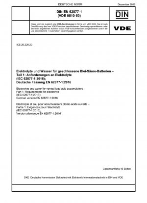 Elektrolyt und Wasser für belüftete Blei-Säure-Akkumulatoren - Teil 1: Anforderungen an Elektrolyt (IEC 62877-1:2016); Deutsche Fassung EN 62877-1:2016