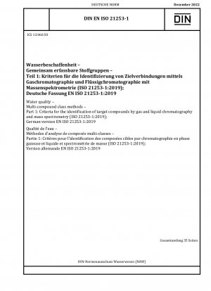 Wasserqualität – Methoden für mehrere Substanzklassen – Teil 1: Kriterien für die Identifizierung von Zielverbindungen mittels Gas- und Flüssigkeitschromatographie und Massenspektrometrie (ISO 21253-1:2019); Deutsche Fassung EN ISO 21253-1:2019