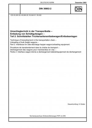 Umschlagtechnik in der Transportkette - Entladung von Schüttgutwagen - Teil 2: Schnittstellen für Seitenentladewagen/Entladegeräte