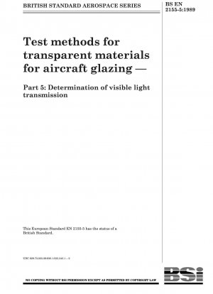 Prüfverfahren für transparente Materialien für Flugzeugverglasungen – Teil 5: Bestimmung der Transmission sichtbaren Lichts