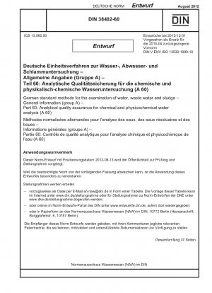 Deutsche Einheitsverfahren zur Wasser-, Abwasser- und Schlammuntersuchung - Allgemeine Informationen (Gruppe A) - Teil 60: Analytische Qualitätssicherung für die chemische und physikalisch-chemische Wasseranalytik (A 60)