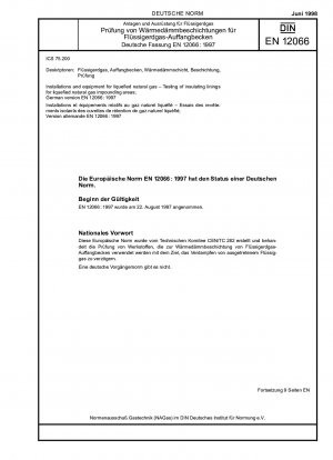Anlagen und Ausrüstung für Flüssigerdgas - Prüfung von Isolierauskleidungen für Aufstaubereiche für Flüssigerdgas; Deutsche Fassung EN 12066:1997