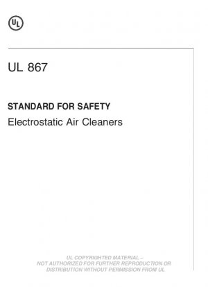 UL-Standard für elektrostatische Sicherheitsluftreiniger (Fünfte Ausgabe; Nachdruck mit Überarbeitungen bis einschließlich 7. August 2018)