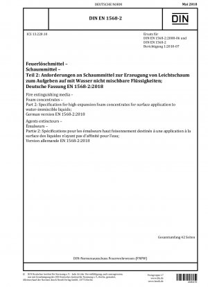 Feuerlöschmittel - Schaummittel - Teil 2: Spezifikation für Leichtschaummittel zur Oberflächenanwendung auf mit Wasser nicht mischbaren Flüssigkeiten; Deutsche Fassung EN 1568-2:2018