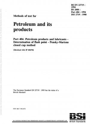 Prüfmethoden für Erdöl und seine Produkte Teil 404. Erdölprodukte und Schmierstoffe – Bestimmung des Flammpunkts – Pensky – Martens-Methode im geschlossenen Tiegel