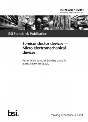 Halbleiterbauelemente – Mikroelektromechanische Bauelemente Teil 9: Wafer-zu-Wafer-Bondfestigkeitsmessung für MEMS