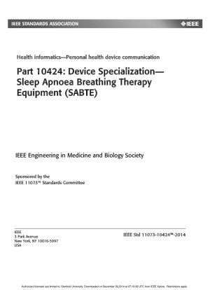 IEEE-Standard – Gesundheitsinformatik – Kommunikation mit persönlichen Gesundheitsgeräten – Teil 10424: Gerätespezialisierung – Schlafapnoe-Atemtherapiegeräte (SABTE)