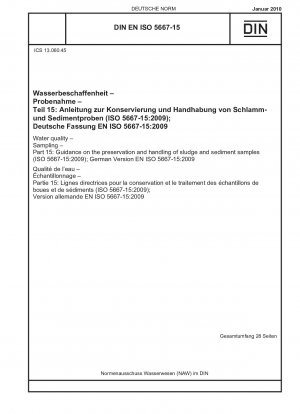 Wasserqualität – Probenahme – Teil 15: Anleitung zur Aufbewahrung und Handhabung von Schlamm- und Sedimentproben (ISO 5667-15:2009); Deutsche Fassung EN ISO 5667-15:2009