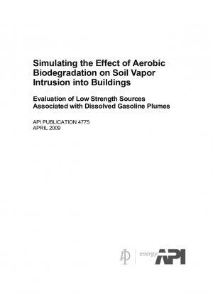 Simulation der Auswirkung des aeroben biologischen Abbaus auf das Eindringen von Bodendampf in Gebäude. Bewertung von Quellen geringer Festigkeit im Zusammenhang mit gelösten Benzinfahnen