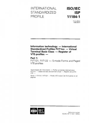 Informationstechnologie – International standardisierte Profile FVT1nn – Basisklasse für virtuelle Terminals – Register der VTE-Profile – Teil 1: FVT121, FVT122 – S-Modus-Formulare und ausgelagerte VTE-Profile