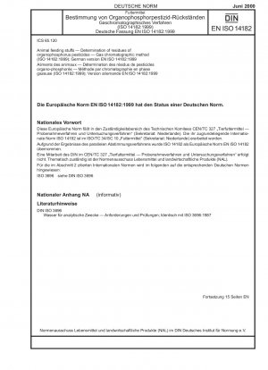 Futtermittel – Bestimmung von Rückständen von Organophosphor-Pestiziden – Gaschromatographisches Verfahren (ISO 14182:1999); Deutsche Fassung EN ISO 14182:1999