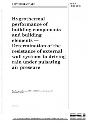 Hygrothermisches Verhalten von Bauteilen und Bauelementen – Bestimmung der Widerstandsfähigkeit von Außenwandsystemen gegen Schlagregen unter pulsierendem Luftdruck