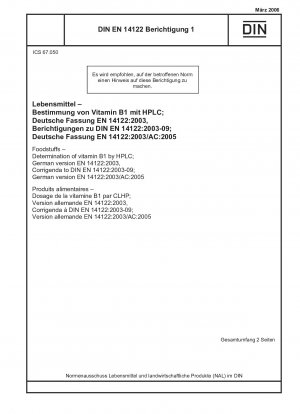 Lebensmittel - Bestimmung von Vitamin B1 mittels HPLC; Deutsche Fassung EN 14122:2003, Berichtigungen zu DIN EN 14122:2003-09; Deutsche Fassung EN 14122:2003/AC:2005