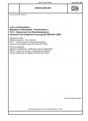 Luft- und Raumfahrt - Metallische Werkstoffe - Prüfverfahren - Teil 1: Zugversuch bei Umgebungstemperatur; Deutsche und englische Fassung EN 2002-001:2005