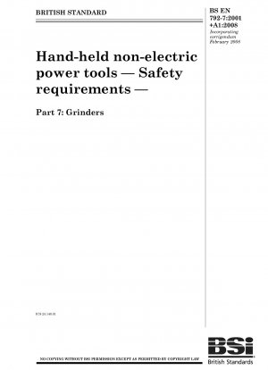 Handgeführte nichtelektrische Elektrowerkzeuge – Sicherheitsanforderungen – Teil 7: Schleifmaschinen