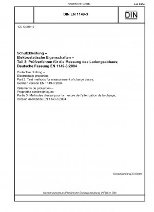 Schutzkleidung – Elektrostatische Eigenschaften – Teil 3: Prüfverfahren zur Messung des Ladungsabfalls; Deutsche Fassung EN 1149-3:2004