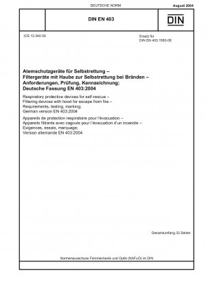 Atemschutzgeräte für die Selbstrettung – Filtergeräte mit Haube zur Brandflucht – Anforderungen, Prüfung, Kennzeichnung; Deutsche Fassung EN 403:2004
