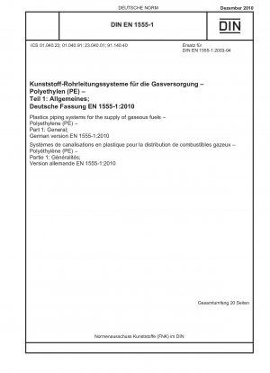 Kunststoffrohrleitungssysteme für die Versorgung mit gasförmigen Brennstoffen - Polyethylen (PE) - Teil 1: Allgemeines; Deutsche Fassung EN 1555-1:2010