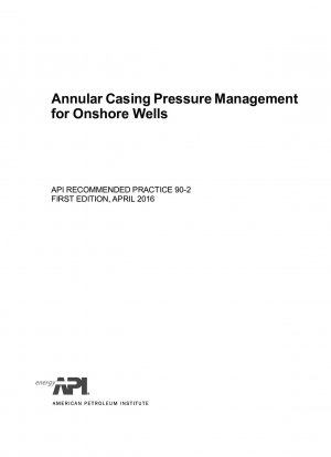 Annular Casing Pressure Management for Onshore Wells (First Edition)