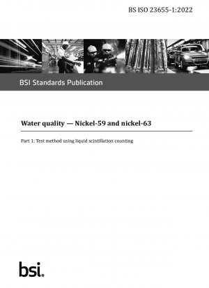 Wasserqualität. Nickel-59 und Nickel-63 – Testmethode mittels Flüssigszintillationszählung
