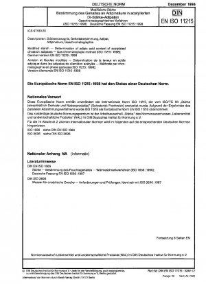 Modifizierte Stärke - Bestimmung des Adipinsäuregehalts von acetylierten Distärkeadipaten - Gaschromatographisches Verfahren (ISO 11215:1998); Deutsche Fassung EN ISO 11215:1998