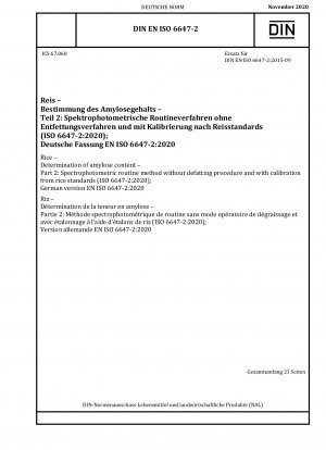 Reis – Bestimmung des Amylosegehalts – Teil 2: Spektrophotometrische Routinemethode ohne Entfettungsverfahren und mit Kalibrierung anhand von Reisstandards (ISO 6647-2:2020); Deutsche Fassung EN ISO 6647-2:2020