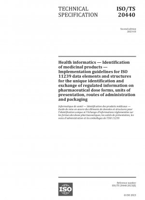 Gesundheitsinformatik – Identifizierung von Arzneimitteln – Implementierungsrichtlinien für ISO 11239-Datenelemente und -Strukturen für die eindeutige Identifizierung und den Austausch regulierter Informationen zu pharmazeutischen Dosierungsformen, Darreichungseinheiten und Verabreichungswegen